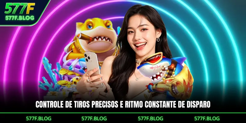 Controle de tiros precisos e ritmo constante de disparo an 577F