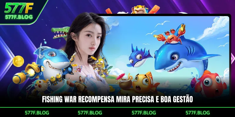 Fishing War recompensa mira precisa e boa gestão