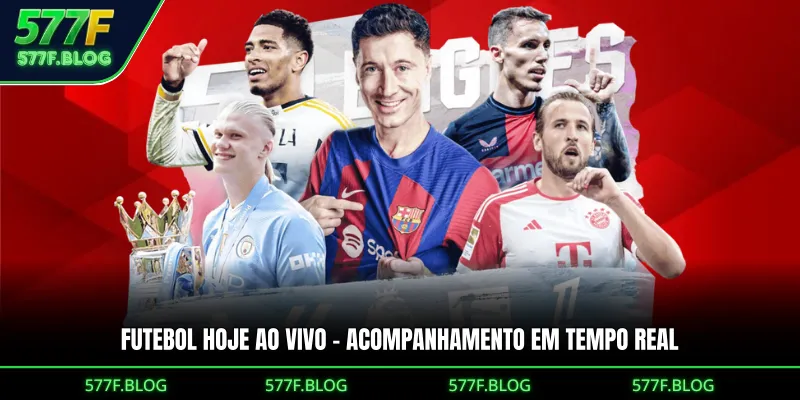 Futebol Hoje Ao Vivo - Acompanhamento Em Tempo Real
