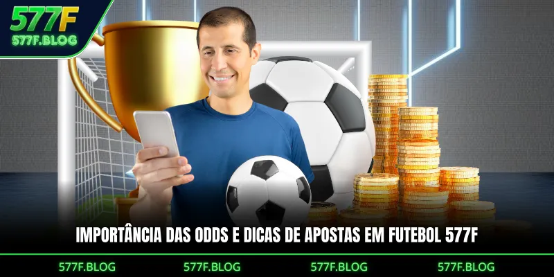 Importância das odds e dicas de apostas em futebol 577F 