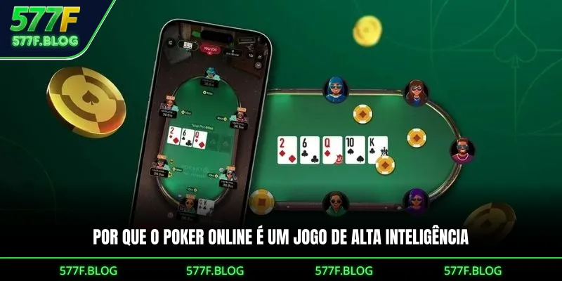 Por que o Poker online é um jogo de alta inteligência