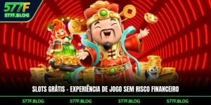 Slots Grátis - Experiência De Jogo Sem Risco Financeiro