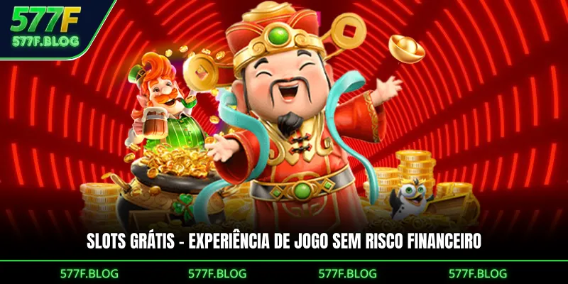 Slots Grátis - Experiência De Jogo Sem Risco Financeiro