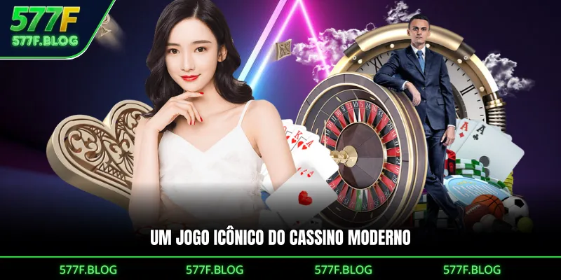 Um jogo icônico do cassino moderno