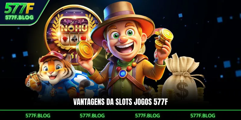 Vantagens da slots jogos 577F
